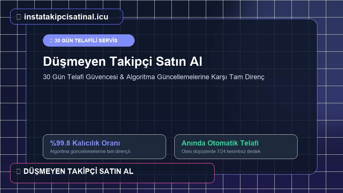 düşmeyen takipçi satın al